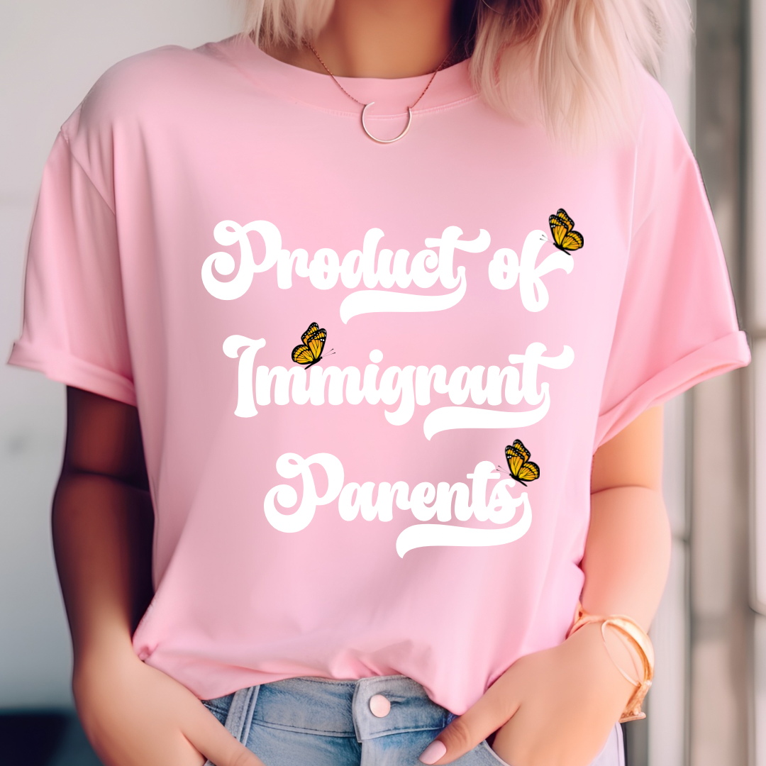 Product of immigrant parents t-shirt